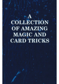 A Collection of Amazing Magic and Card Tricks