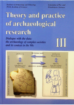 Theory and practice of archaeological research III