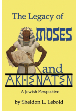 The Legacy of Moses and Akhenaten
