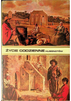 Życie codzienne Hugonotów