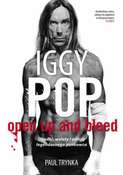 Iggy Pop: Upadki, wzloty i odloty legendarnego BR