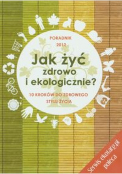 Jak żyć zdrowo i ekologicznie