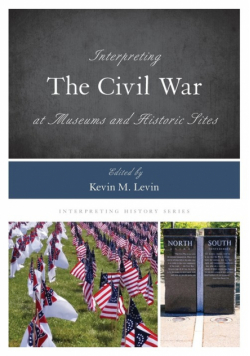 Interpreting the Civil War at Museums and Historic Sites