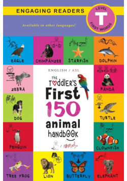 The Toddler's First 150 Animal Handbook