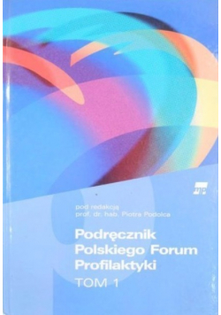 Podręcznik Polskiego Forum Profilaktyki Tom 1