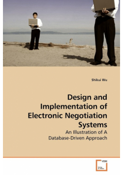 Design and Implementation of Electronic Negotiation Systems