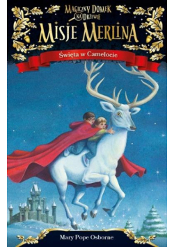 Magiczny domek na drzewie. Misje Merlina. Święta..