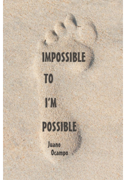 Impossible to I'm Possible