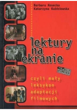Lektury na ekranie czyli mały leksykon adaptacji filmowych