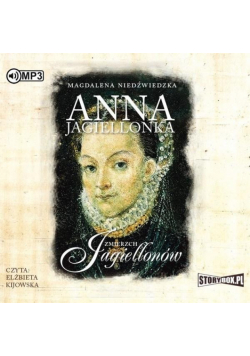 Zmierzch Jagiellonów T.3 Anna Jagiellonka CD