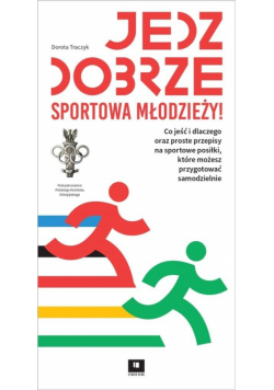 Jedz dobrze, sportowa młodzieży!