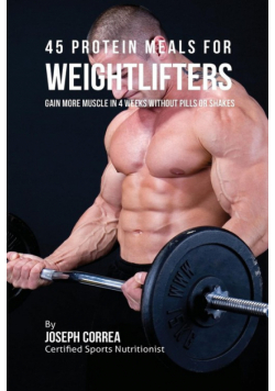 45 Protein Meals for Weightlifters