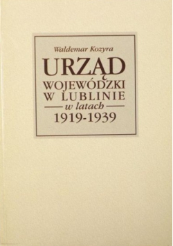Urząd wojewódzki w Lublinie w latach 1919 - 1939