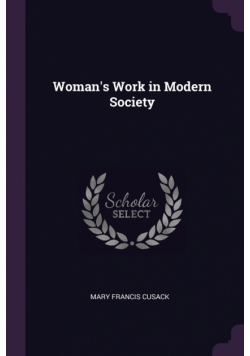Woman's Work in Modern Society