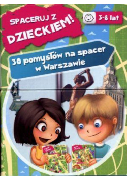 Spaceruj z Dzieckiem! 30 pomysłów na spacer...
