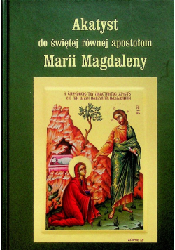 Akatyst do świętej równej apostołom Marii Magdaleny