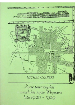 Życie towarzyskie i wszelakie życie Węgrowa lata 1920 - 1929