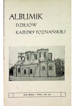 Albumik Dziejów Katedry Poznańskiej 1945 r.