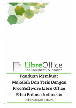 Panduan Membuat Makalah Dan Tesis Dengan Free Software Libre Office Edisi Bahasa Indonesia