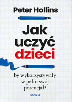 Jak uczyć dzieci, by wykorzystywały w pełni swój potencjał?