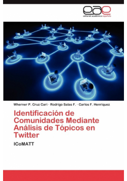 Identificacion de Comunidades Mediante Analisis de Topicos En Twitter
