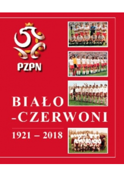 Biało - Czerwoni 1921 - 2018
