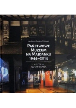 Państwowe Muzeum na Majdanku 1944 2014