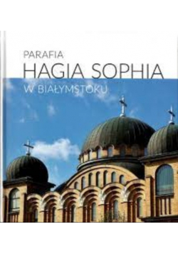 Parafia Hagia Sophia w Białymstoku