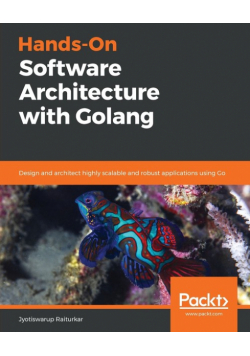 Hands-On Software Architecture with Golang