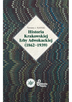 Historia Krakowskiej Izby Adwokackiej ( 1862 - 1939 )