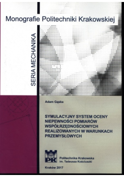 Symulacyjny system oceny niepewności pomiarów współrzędnościowych realizowanych w warunkach przemysłowych