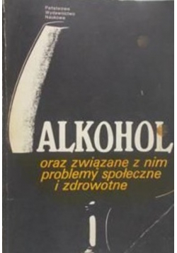 Alkohol oraz związane z nim problemy społeczne i zdrowotne