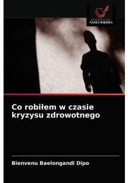 Co robiłem w czasie kryzysu zdrowotnego
