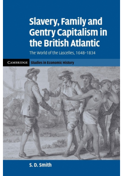 Slavery, Family, and Gentry Capitalism in the British Atlantic