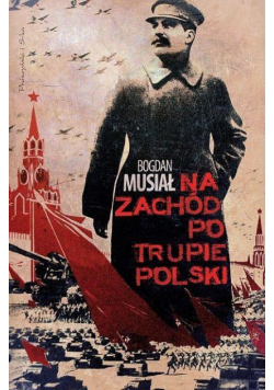 Na Zachód po trupie Polski