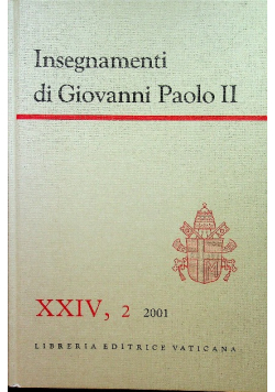 Insegnamenti di Giovanni Paolo II tom XXIV część 2 2001