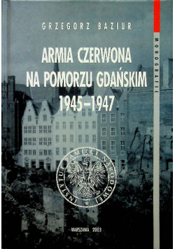 Armia czerwona na pomorzu gdańskim 1945 - 1947