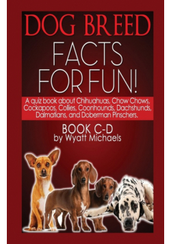 Dog Breed Facts for Fun! Book C-D
