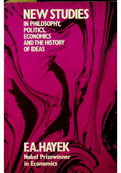 New Studies in Philosophy Politics Economics and the History of Ideas