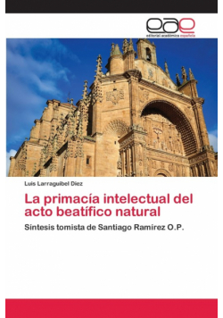 La primacía intelectual del acto beatífico natural