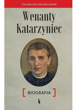 Wenanty Katarzyniec Biografia