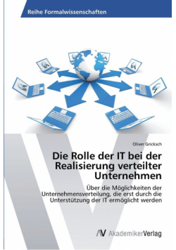 Die Rolle der IT bei der Realisierung verteilter Unternehmen