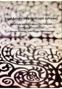 Znad Amuru do przestrzeni cyfrowej
