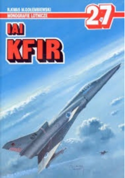 Monografie lotnicze nr 27 Iai Kfir