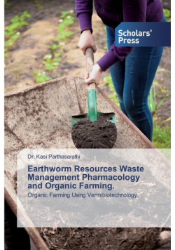 Earthworm Resources Waste Management Pharmacology and Organic Farming.
