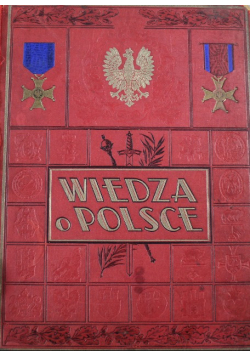 Wiedza o Polsce Tom 1 ok 1930 r.