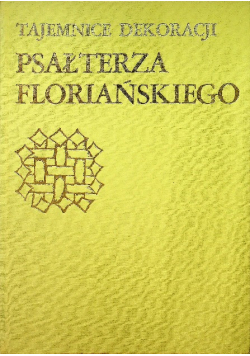Tajemnice dekoracji Psałterza Floriańskiego