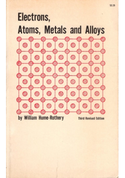 Electrons atoms metals and alloys