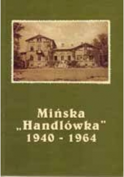 Mińska Handlówka 1940 - 1964