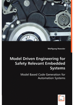 Model Driven Engineering for Safety Relevant Embedded Systems